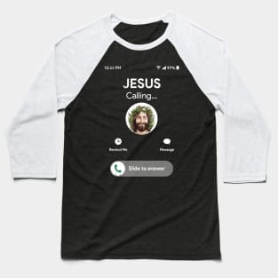 Jesus is Calling and I Must Go Baseball T-Shirt